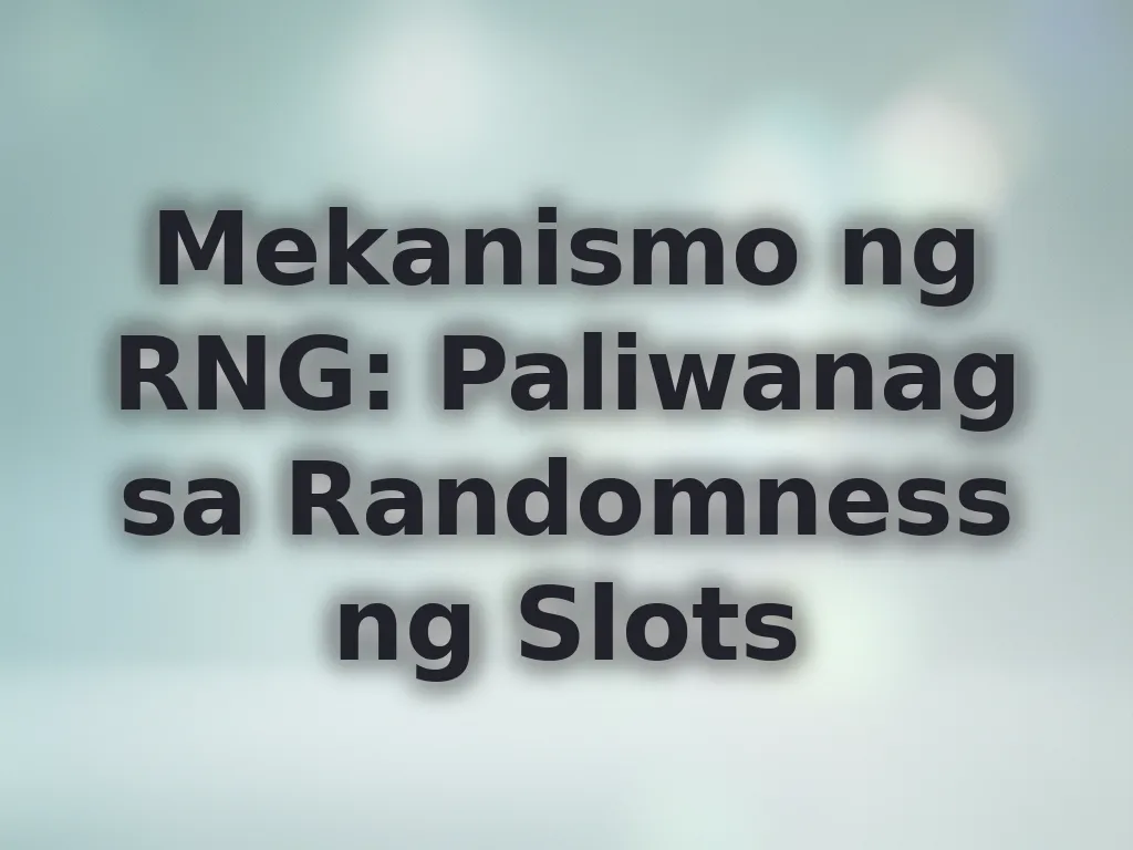Mekanismo ng RNG: Paliwanag sa Randomness ng Slots